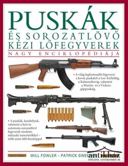 Könyv: Puskák és sorozatlövő kézi lőfegyverek nagy enciklopédiája