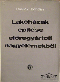 Könyv: Lakóházak építése előregyártott nagyelemekből (Méretezés és szerkesztés)