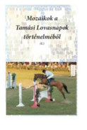 Online antikvárium: Mozaikok a Tamási Lovasnapok történelméből (I.)