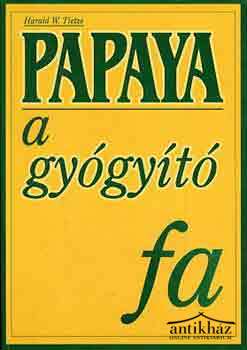 Könyv: Papaya - a gyógyító fa