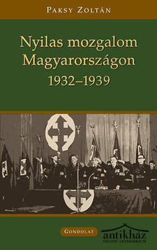 Könyv: Nyilas mozgalom Magyarországon 1932-1939