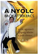 Online antikvárium: A Nyolc Brokáttekercs (Nyolc egyszerű, egészségfejlesztő chikungyakorlat)