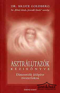 Könyv: Asztrálutazók kézikönyve (Dimenziók átlépése mesterfokon)