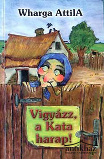 Könyv: Vigyázz, a Kata harap!