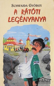 Könyv: A rátóti legényanya