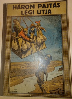Könyv: Három pajtás légi utja és más elbeszélések