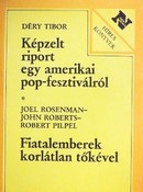 Online antikvárium: Képzelt riport egy amerikai pop-fesztiválról + Fiatalemberek korlátlan tőkével