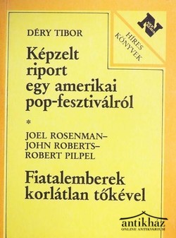 Könyv: Képzelt riport egy amerikai pop-fesztiválról + Fiatalemberek korlátlan tőkével