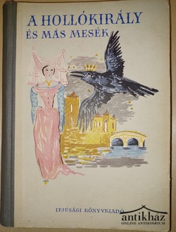 Könyv: A Hollókirály és más mesék