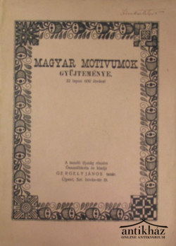 Könyv: Magyar motivumok gyüjteménye - 36 lapon 600 ábrával