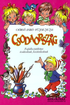 Könyv: Csodaország (Foglalkoztatókönyv óvodásoknak, kisiskolásoknak)