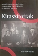 Online antikvárium: Kitaszítottak (A vízkeleti magyarok kitelepítése és deportálása 1945-1948 között az emlékezet tükrében)