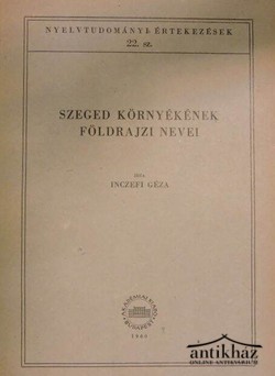 Könyv: Szeged környékének földrajzi nevei
