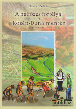 Könyv: A halfőzés fortélyai a Közép-Duna mentén