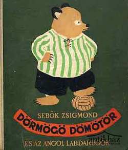 Könyv: Dörmögő Dömötör és az angol labdarugók