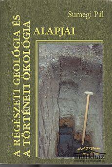 Könyv: A régészeti geológia és a történeti ökológia alapjai