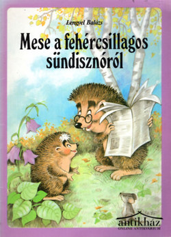 Könyv: Mese a fehércsillagos sündisznóról