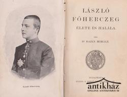 Könyv: László főherczeg élete és halála
