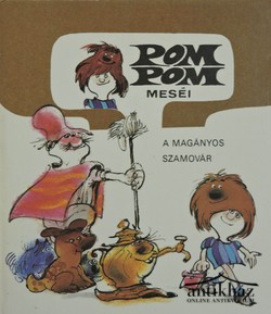 Könyv: Pom Pom meséi - A ​magányos szamovár