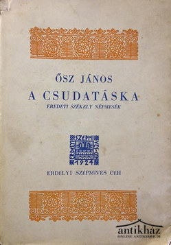 Könyv: A csudatáska (Eredeti székely népmesék)