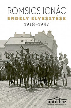 Könyv: Erdély elvesztése 1918-1947