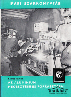 Könyv: Az alumínium hegesztése és forrasztása
