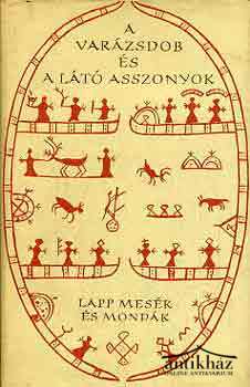 Könyv: A varázsdob és a látó asszonyok - Lapp mesék és mondák