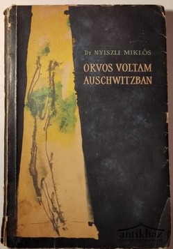 Könyv: Orvos voltam Auschwitzban