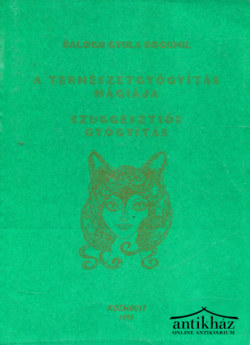 Könyv: A természetgyógyítás mágiája - Szuggesztiós gyógyítás