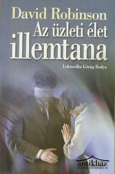 Könyv: Az üzleti élet illemtana - A helyes viselkedés útmutatója az üzleti életben