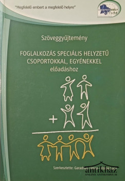 Könyv: Foglalkozás speciális helyzetű csoportokkal, egyénekkel előadáshoz - Szöveggyűjtemény