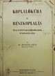 Online antikvárium: Koplalókúra és részkoplalás + Szépéletünk (eubiotikus-vegetárius) erdélyi kis szakácskönyve (reprintek egy kötetben)
