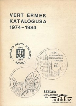 Könyv: Vert érmek katalógusa 1984-1987 - A Szegedi Éremalkotó Műhely vert érmei