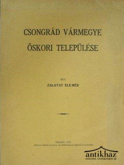 Könyv: Csongrád vármegye őskori települése