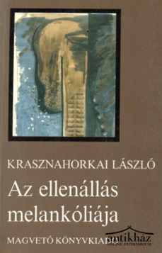 Könyv: Az ellenállás melankóliája (Első kiadás)
