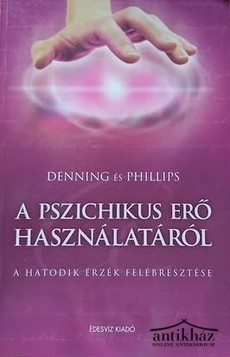 Könyv: A pszichikus erő használatáról (A hatodik érzék felébresztése)