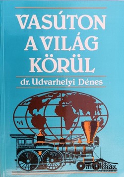 Könyv: Vasúton a világ körül