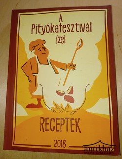 Könyv: A Pityókafesztivál ízei - Receptek 2018
