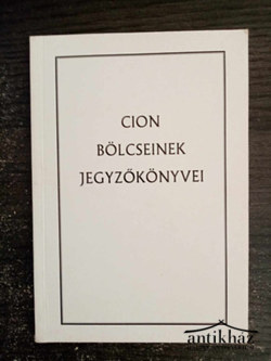 Könyv: Cion Bölcseinek Jegyzőkönyvei