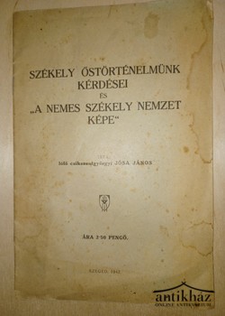 Könyv: Székely őstörténelmünk kérdései és 