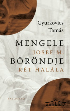 Könyv: Mengele bőröndje - Josef M. két halála