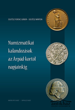 Könyv: Numizmatikai kalandozások az Árpád-kortól napjainkig