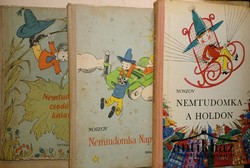 Könyv: Nemtudomka-sorozat (Nemtudomka csodálatos kalandjai, Nemtudomka Napvárosban, Nemtudomka a Holdon)