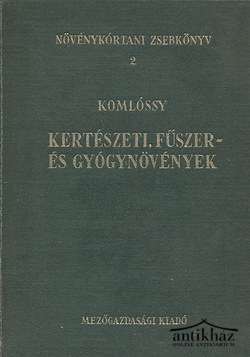 Könyv: Kertészeti, fűszer- és gyógynövények betegségeinek meghatározása, a védekezés módjai
