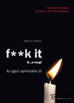 Könyv: F**k it - B...a meg! - Az igazi spirituális út