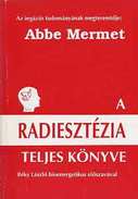 Online antikvárium: A radiesztézia teljes könyve (A sugárzások ingás vizsgálata és élettana)