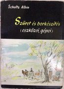 Online antikvárium: Szüret és borkészítés (eszközei, gépei)