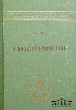 Könyv: A kőszívű ember fiai (Színmű 4 felvonásban)