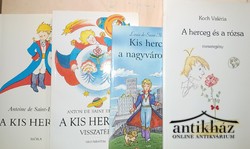 Könyv: A kis herceg és folytatásai (A kis herceg visszatér + Kis herceg a nagyvárosban + A herceg és a rózsa)
