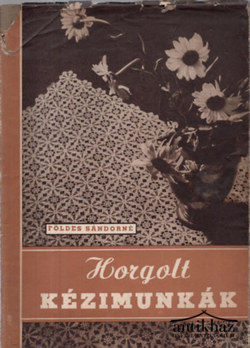 Könyv: Horgolt kézimunkák